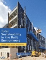 Alison Cotgrave, Mike Riley - Total Sustainability in the Built Environment, Häftad