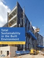 Total Sustainability in the Built Environment 1