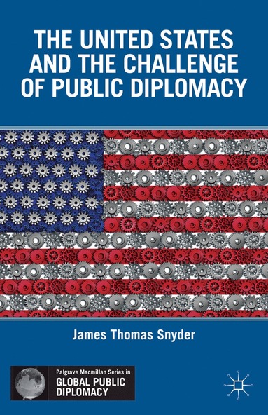 bokomslag United States and the Challenge of Public Diplomacy