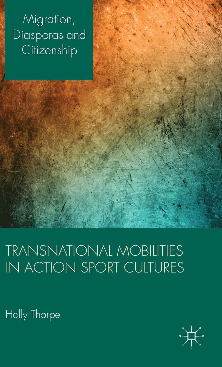 Transnational Mobilities in Action Sport Cultures 1