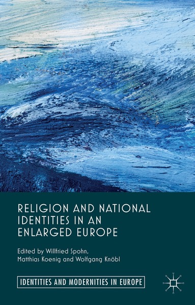 W. Spohn, M. Koenig, W. Knöbl - Religion and National Identities in an Enlarged Europe, Inbunden
