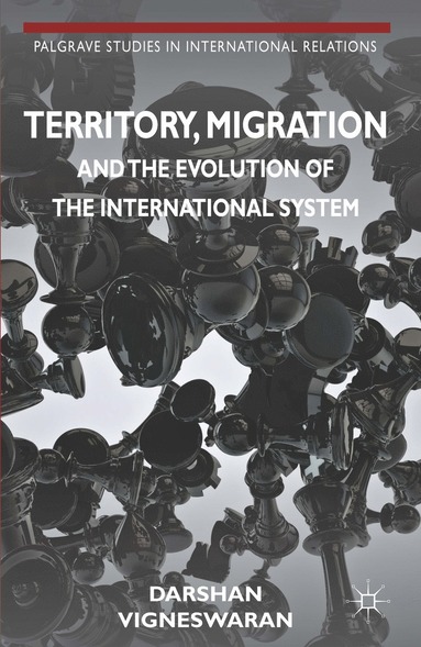 bokomslag Territory, Migration and the Evolution of the International System