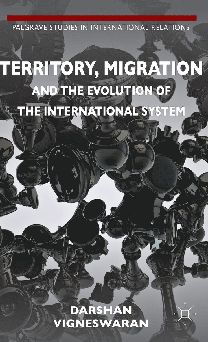 Territory, Migration and the Evolution of the International System 1