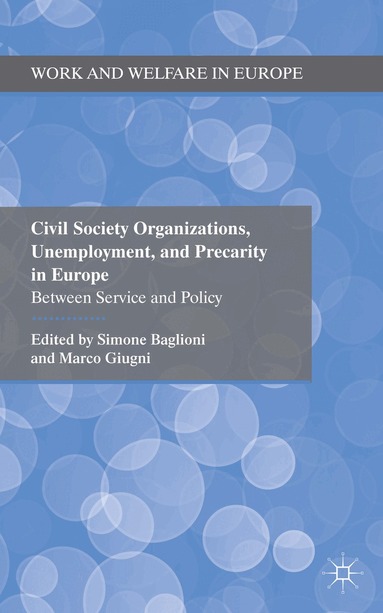 Simone Baglioni, M. Giugni - Civil Society Organizations, Unemployment, and Precarity in Europe, Inbunden