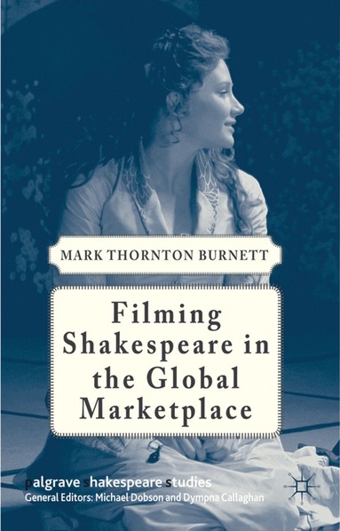 M. Burnett - Filming Shakespeare in the Global Marketplace, Häftad