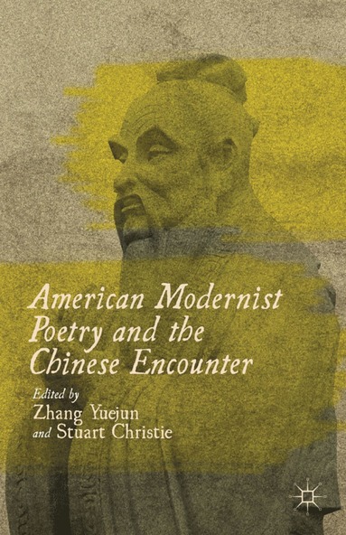 bokomslag American Modernist Poetry and the Chinese Encounter