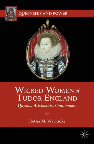 bokomslag Wicked Women of Tudor England