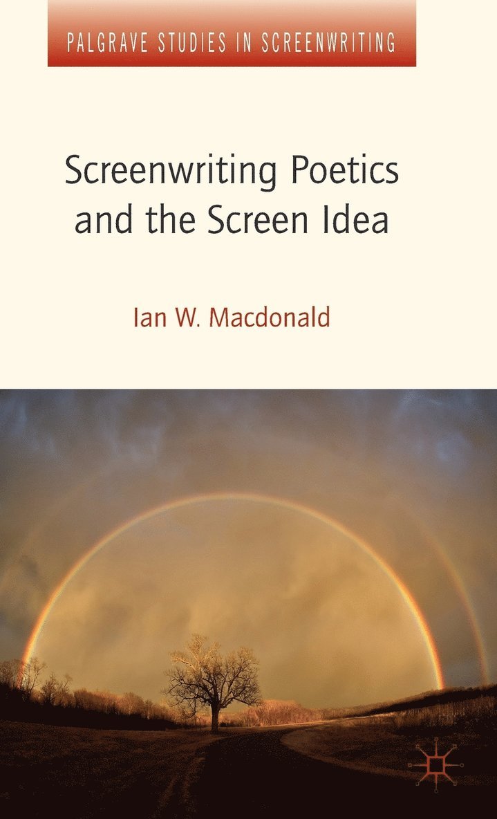 Screenwriting Poetics and the Screen Idea 1