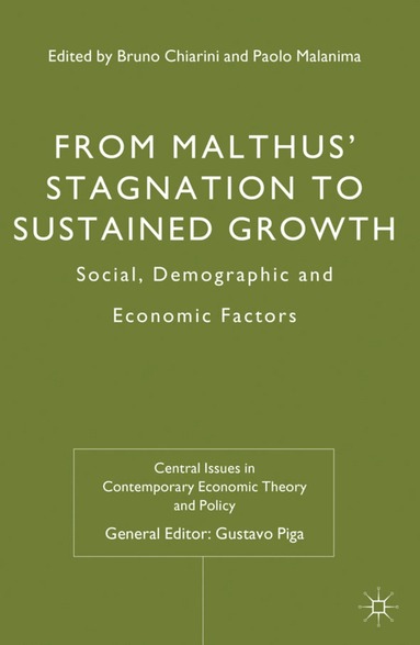 Bruno Chiarini, Paolo Malanima, Gustavo Piga, Bruno Chiarini - From Malthus' Stagnation to Sustained Growth, Inbunden