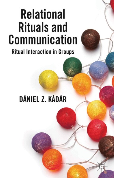 bokomslag Relational Rituals and Communication