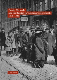 bokomslag Family Networks and the Russian Revolutionary Movement, 1870-1940