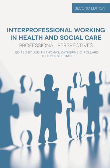 Judith Thomas, Katherine Pollard, Derek Sellman - Interprofessional Working in Health and Social Care, Häftad