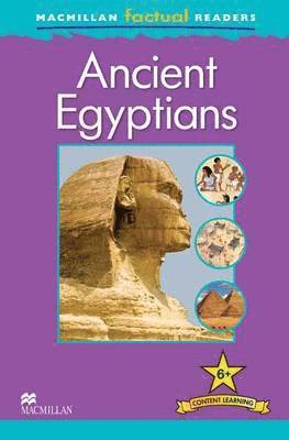 Macmillan Factual Readers: Ancient Egyptians