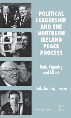 Political Leadership and the Northern Ireland Peace Process 1