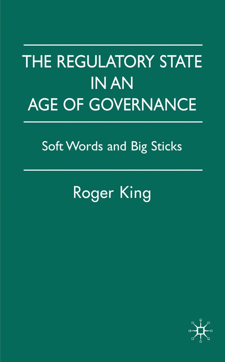 R. King, Roger King, King - Regulatory State in an Age of Governance, Inbunden