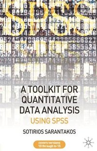 bokomslag A Tool Kit for Quantitative Data Analysis: Using SPSS