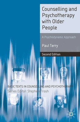 Paul Terry - Counselling and Psychotherapy with Older People: A Psychodynamic Approach, Häftad