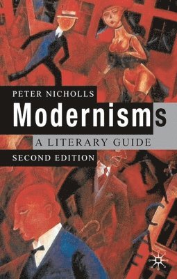 bokomslag Modernisms: A Literary Guide, Second Edition