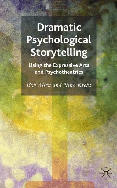 R. Allen, N. Krebs - Dramatic Psychological Storytelling, Inbunden