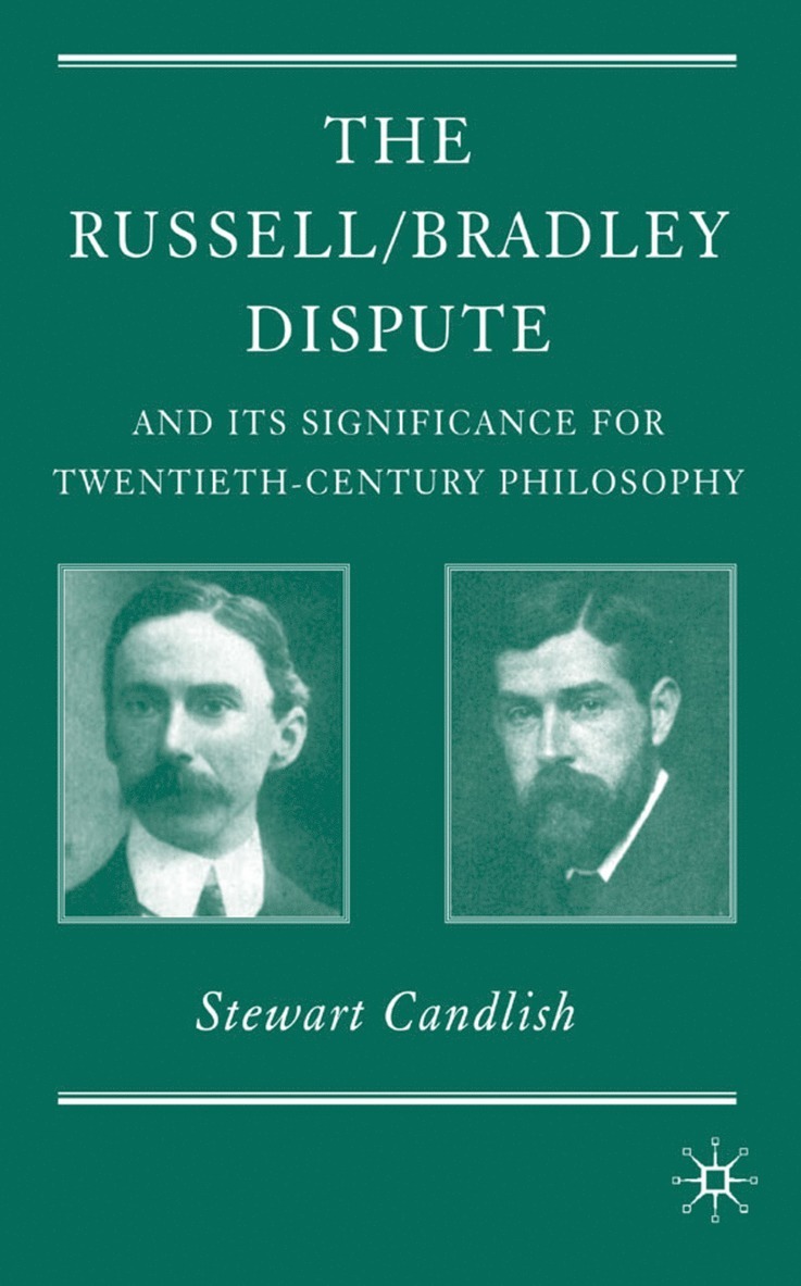 S. Candlish, Stewart Candlish - Russell/Bradley Dispute and its Significance for Twentieth Century Philosophy, Inbunden
