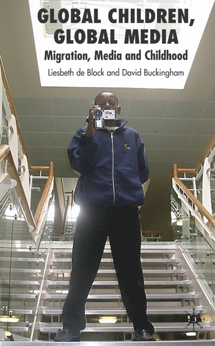 D. Buckingham, Kenneth A. Loparo, Liesbeth De Block, Professor Buckingham, David, Kenneth A Loparo - Global Children, Global Media, Inbunden