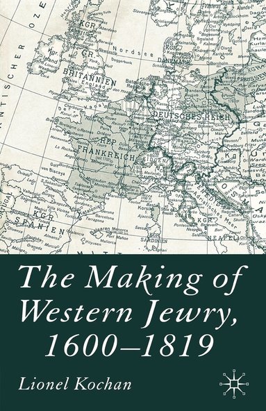 bokomslag The Making of Western Jewry, 1600-1819