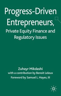 bokomslag Progress-Driven Entrepreneurs, Private Equity Finance and Regulatory Issues