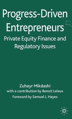 Progress-Driven Entrepreneurs, Private Equity Finance and Regulatory Issues