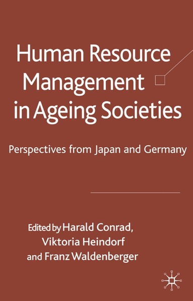 Harald Conrad, Viktoria Heindorf, Franz Waldenberger, Harold Conrad, Viktoria Heindorf - Human Resource Management in Ageing Societies, Inbunden