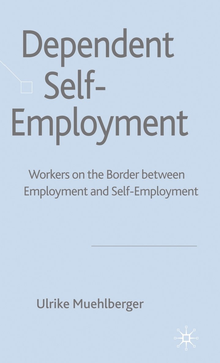 U. Muehlberger - Dependent Self-Employment, Inbunden