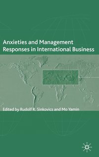 bokomslag Anxieties and Management Responses in International Business