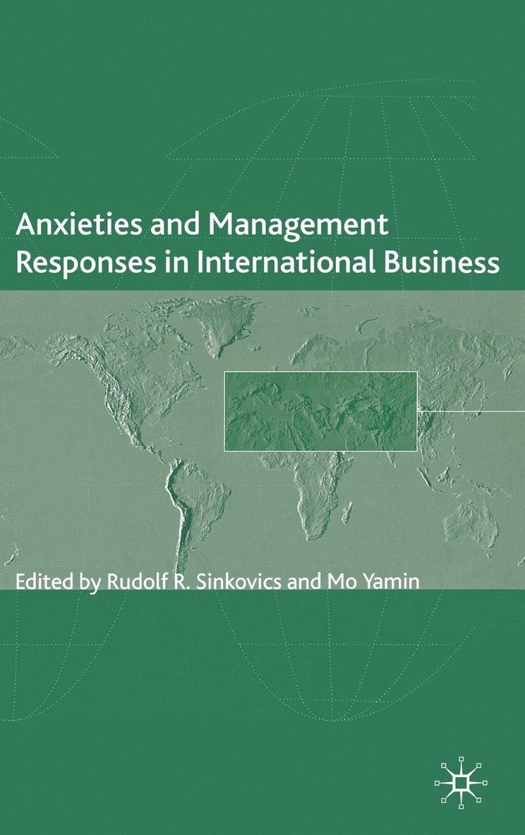 R. Sinkovics, Mo Yamin, Rudolf Sinkovics - Anxieties and Management Responses in International Business, Inbunden