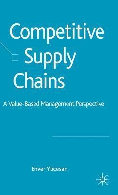 E. Yücesan, E. Yucesan - Competitive Supply Chains, Inbunden
