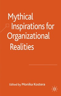 bokomslag Mythical Inspirations for Organizational Realities