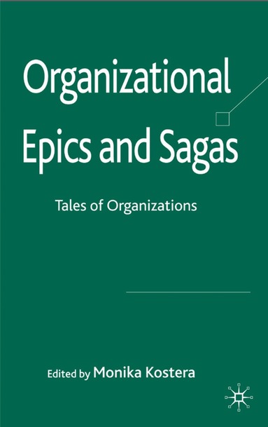 Monika Kostera, Monika Kostera - Organizational Epics and Sagas, Inbunden
