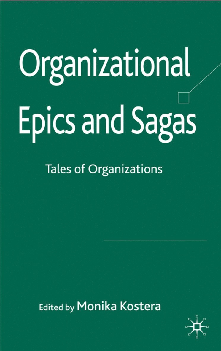 Monika Kostera, Monika Kostera - Organizational Epics and Sagas, Inbunden