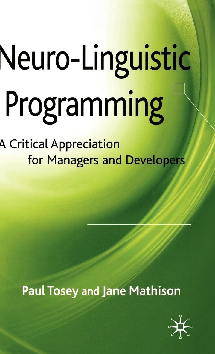 P. Tosey, J. Mathison, Paul Tosey, Jane Mathison - Neuro-Linguistic Programming, Inbunden