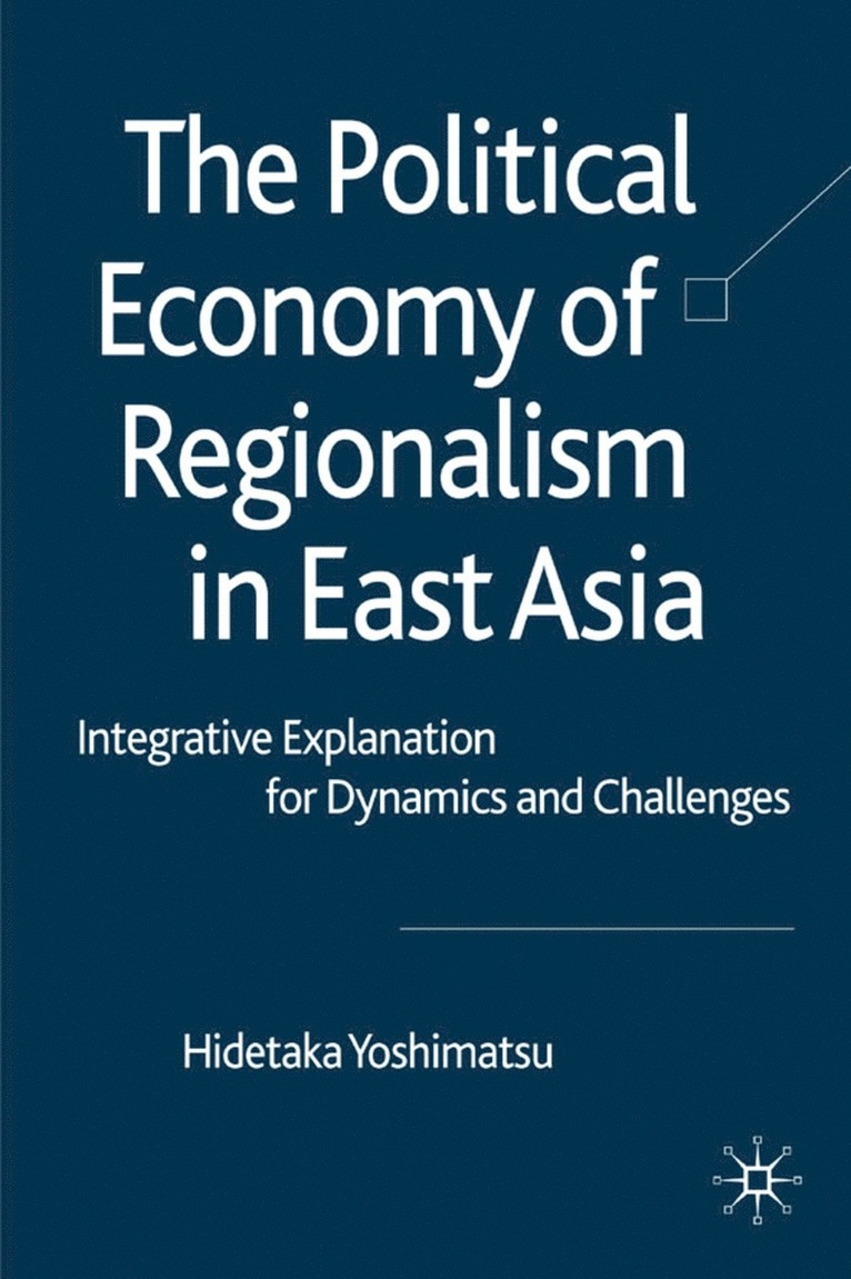 Political Economy of Regionalism in East Asia 1
