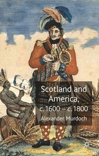 bokomslag Scotland and America, c.1600-c.1800