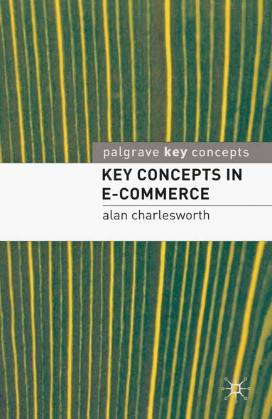 Alan Charlesworth - Key Concepts in e-Commerce, Häftad
