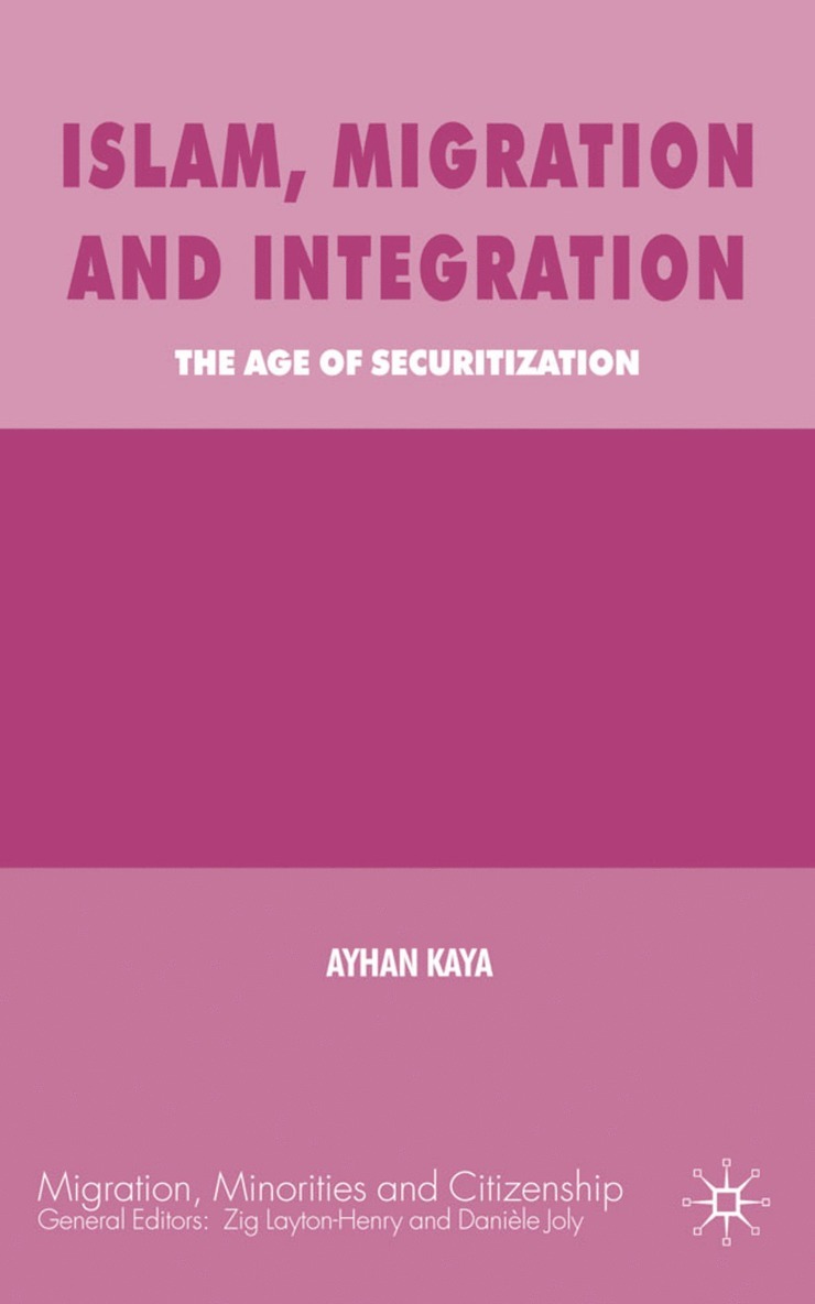 A. Kaya - Islam, Migration and Integration, Inbunden