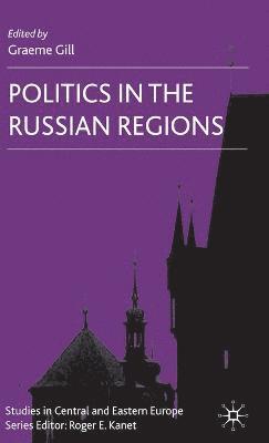 Politics in the Russian Regions 1