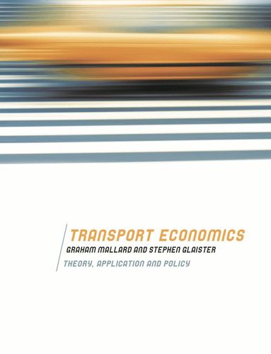 Graham Mallard, Stephen Glaister - Transport Economics, Häftad