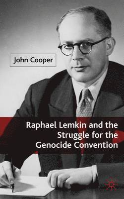 Raphael Lemkin and the Struggle for the Genocide Convention 1