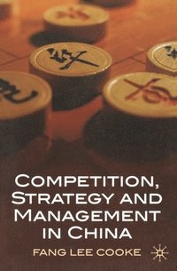 bokomslag Competition, Strategy and Management in China