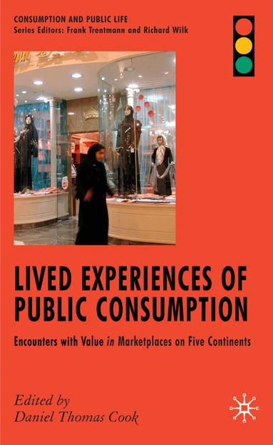 D. Cook - Lived Experiences of Public Consumption, Inbunden