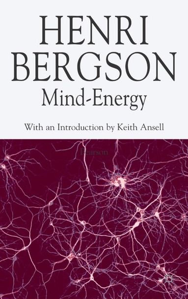 H. Bergson, K. Ansell-Pearson, M. Kolkman - Mind-Energy, Häftad