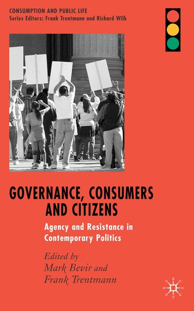 M. Bevir, F. Trentmann - Governance, Consumers and Citizens, Inbunden