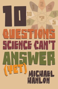 bokomslag 10 Questions Science Can't Answer (Yet)