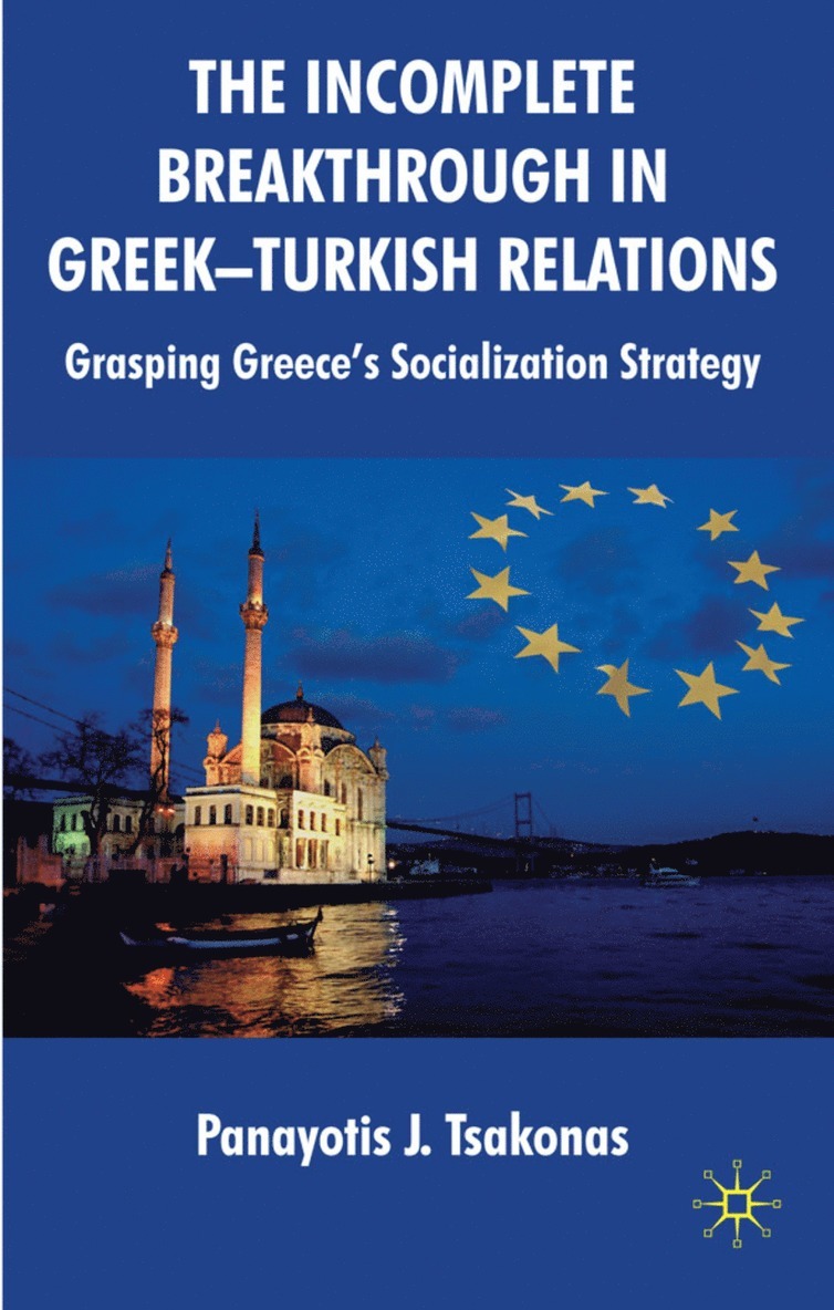 Panayotis Tsakonas - Incomplete Breakthrough in Greek-Turkish Relations, Inbunden